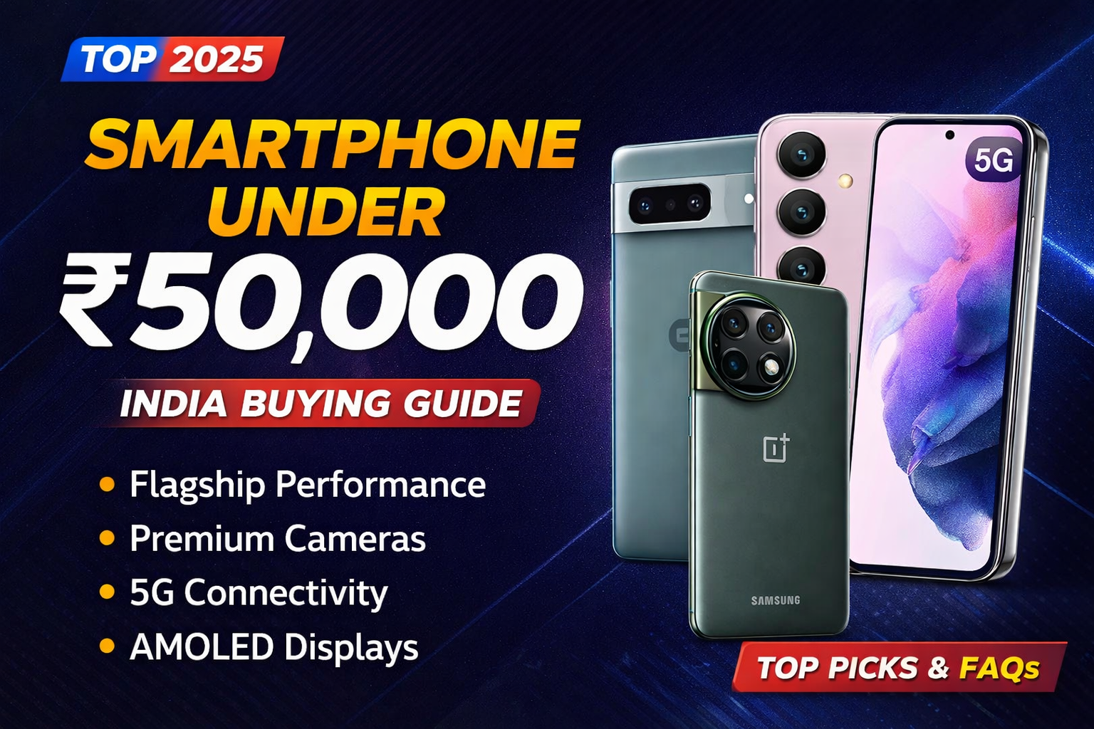 Smartphone Under ₹50,000: Best Options, Features & Buying Guide (2025)