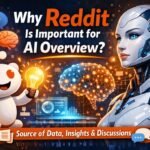 Why Reddit Is Important for AI Overview?